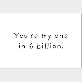 Love t-shirt (you’re my one in 6 billion) Posters and Art